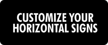 Customize Horizontal Signs
