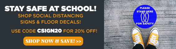 Stay safe at school, shop social distancing signs and floor decals, use code csign20 for 20% off